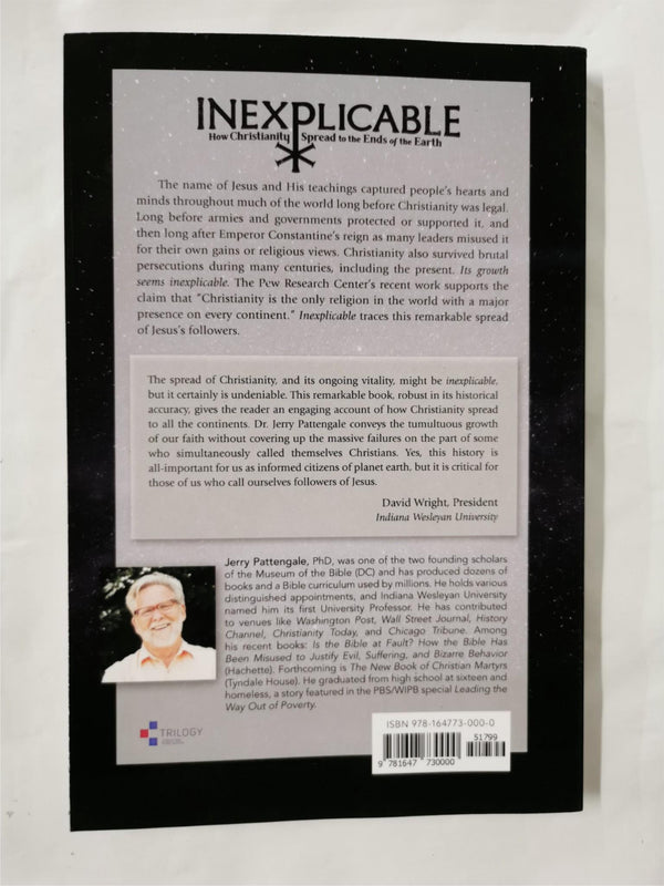 Inexplicable How Christianity Spread to the Ends of the Earth  by J Pattengale