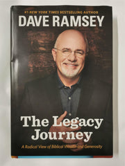 The Legacy Journey: A Radical View of Biblical Wealth and Generosity Dave Ramsey