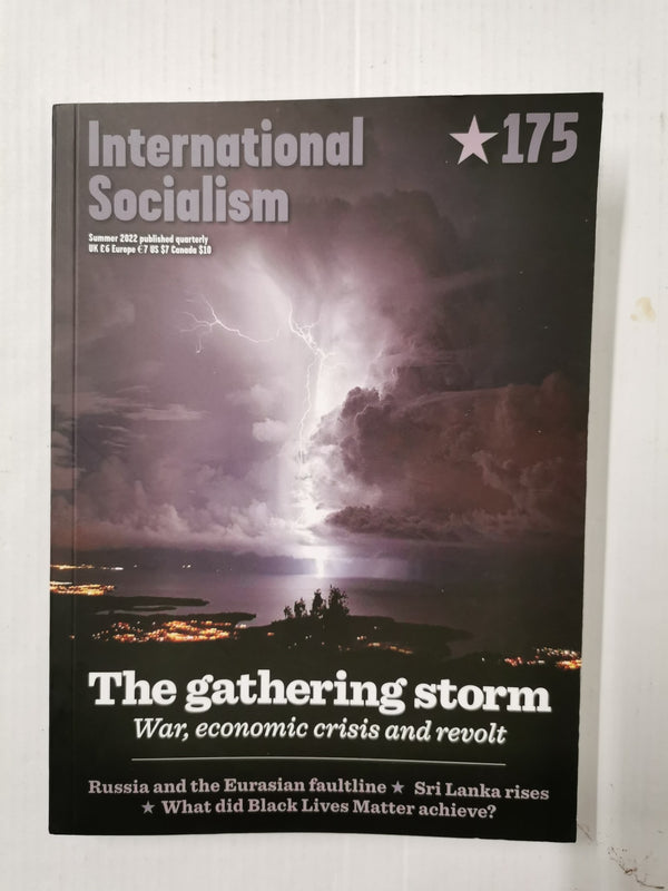 International Socialism Summer 2022, No. 175 - The Gathering Storm