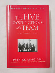 The Five Dysfunctions of a Team: A Leadership Fable by Patrick M. Lencioni