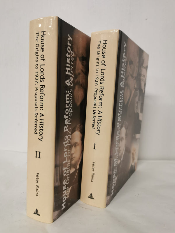 House of Lords Reform: A History: 2 Volume Set by Peter Raina