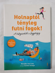 Holnaptól tényleg futni fogok! - A kifogásoktól a függőségig