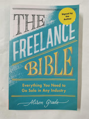 The Freelance Bible: Everything You Need to Go Solo...by Alison Grade *signed*