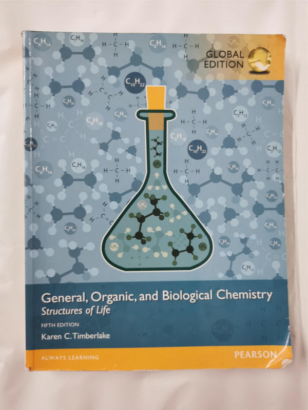 General, Organic, and Biological Chemistry: Global Edition by Karen Timberlake