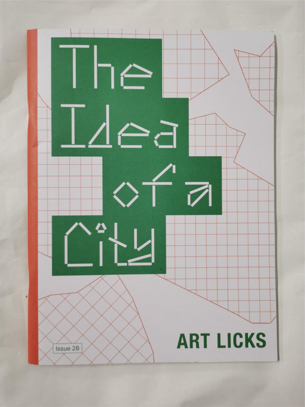 The Idea of a City - Art Licks Magazine Issue 28 Summer 2022