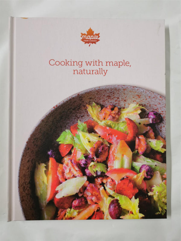 Cooking with Maple, Naturally by Maple from Canada
