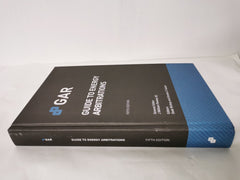 The Guide to Energy Arbitrations - Fifth Edition by J William Rowley QC