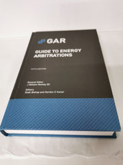 The Guide to Energy Arbitrations - Fifth Edition by J William Rowley QC