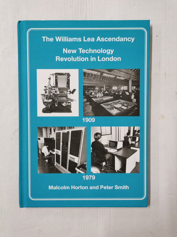 The Williams Lea Ascendancy: New Technology Revolution in London (Hardback 2022)
