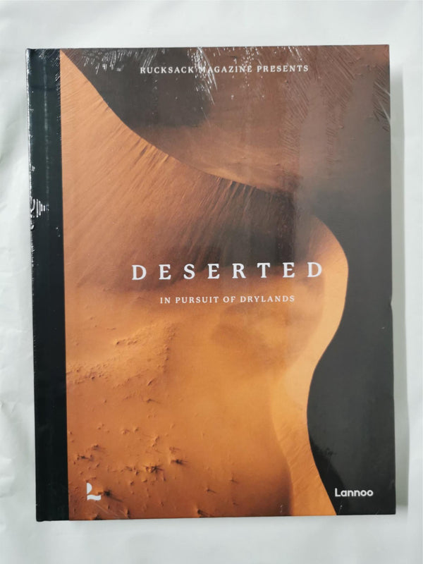 Deserted: In Pursuit of Drylands (Rucksack Magazine presents) Hardcover