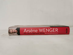 My Life in Red and White: The Number 1 Bestseller Autobiography by Arsene Wenger