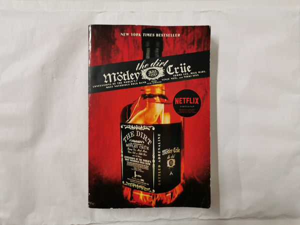 The Dirt: Confessions of the World's Most Notorious Rock Band - Motley Crue