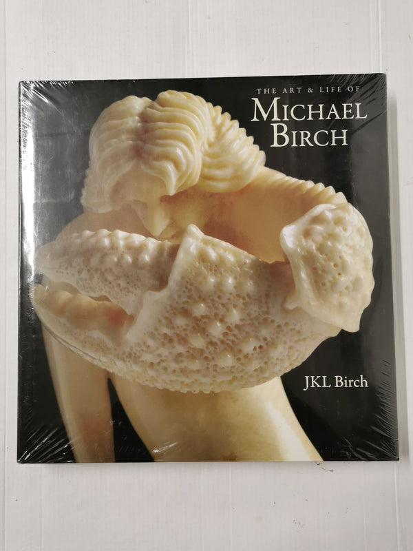 The Art & Life of Michael Birch: The Product of an Active Mind by J.K.L. Birch