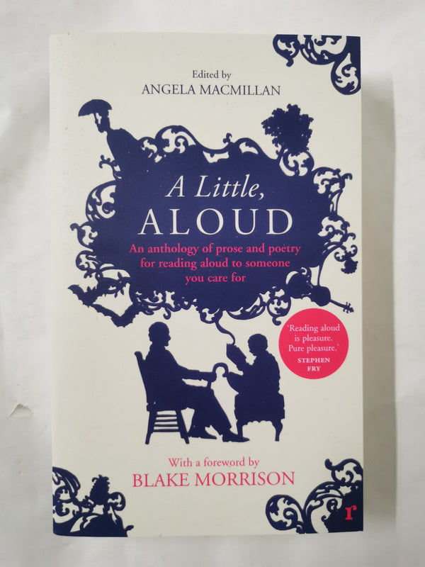 A Little, Aloud: An anthology of prose and poetry by Angela Macmillan
