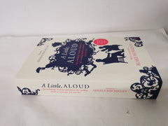 A Little, Aloud: An anthology of prose and poetry by Angela Macmillan