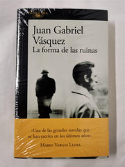 LA FORMA DE LAS RUINAS by Juan Gabriel Vasquez