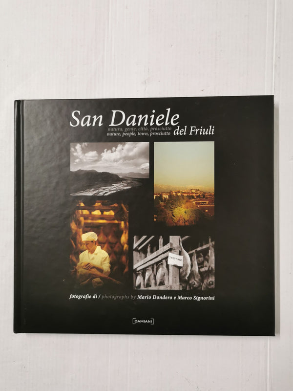 San Daniele del Friuli: Nature People Town Prosciutto -Bilingual Italian/English
