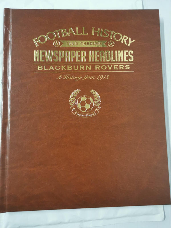 Remember When a Newspaper History of Blackburn Rovers 1912-2016