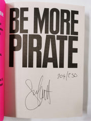Be More Pirate Or How to Take On the World and Win by Sam Conniff Allende Signed