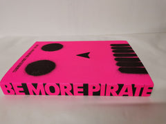 Be More Pirate Or How to Take On the World and Win by Sam Conniff Allende Signed