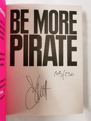 Be More Pirate Or How to Take On the World and Win by Sam Conniff Allende Signed