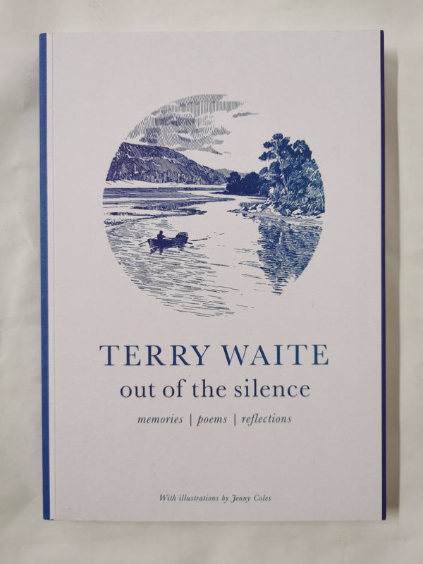 Out of the Silence Memories, Poems, Reflections by Terry Waite (Pb, 2016) Signed