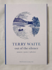 Out of the Silence Memories, Poems, Reflections by Terry Waite (Pb, 2016) Signed