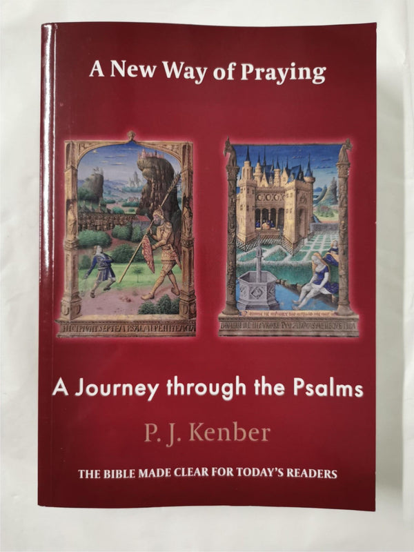 A New Way of praying A Journey Through the Psalms by P.J. Kenber