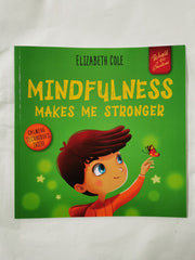 Mindfulness Makes Me Stronger by Elizabeth Cole