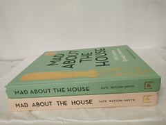 Mad About the House: 101 Interior Design & How to Decorate by Kate Watson-Smyth