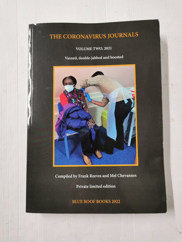 The Coronavirus Journals Volume 2, 2021 - Vaxxed, Double-Jabbed and Boosted