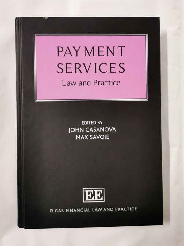 Payment Services Law & Practice by John Casanova Elgar Financial Law & Practice