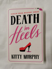 Death in Heels: 1 (Dublin Drag Mysteries) by Kitty Murphy (Pre-Publication ARC)