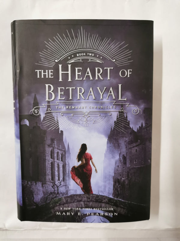 The Heart of Betrayal: The Remnant Chronicles: Book Two by Mary E Pearson 1st Ed