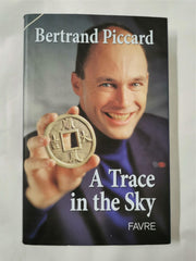 A Trace in the Sky by Bertrand Piccard  (Signed)