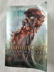 Chain of Gold (Export): A Shadowhunters Novel: 1 (Last Hours) by Casandra Clare