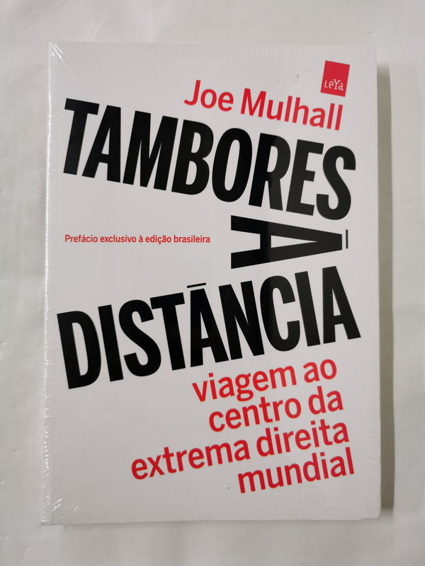 Tambores a distancia - Viagem ao centro da extrema direita mundial Joe Mulhall