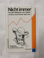 Nicht immer ist der Mensch nur heiter er kann auch krank sein usw