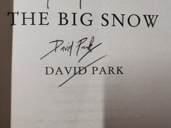 The Big Snow by David Park (Paperback, 2009) *SIGNED*