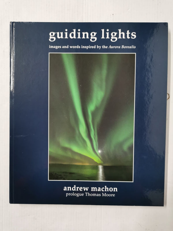 Guiding Lights: Images & Words Inspired by the Aurora Borealis (Signed, Numbered