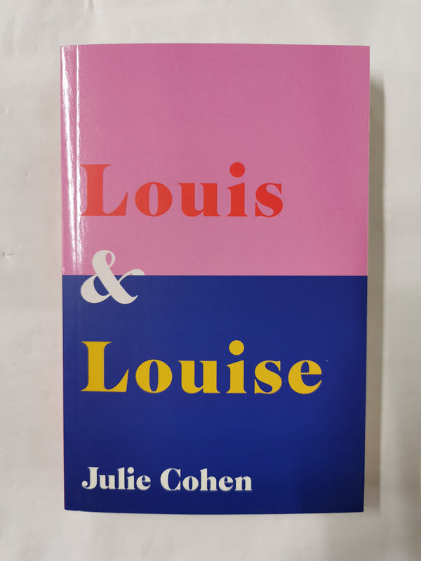 The Two Lives of Louis & Louise by Julie Cohen (Uncorrected Proof Copy)