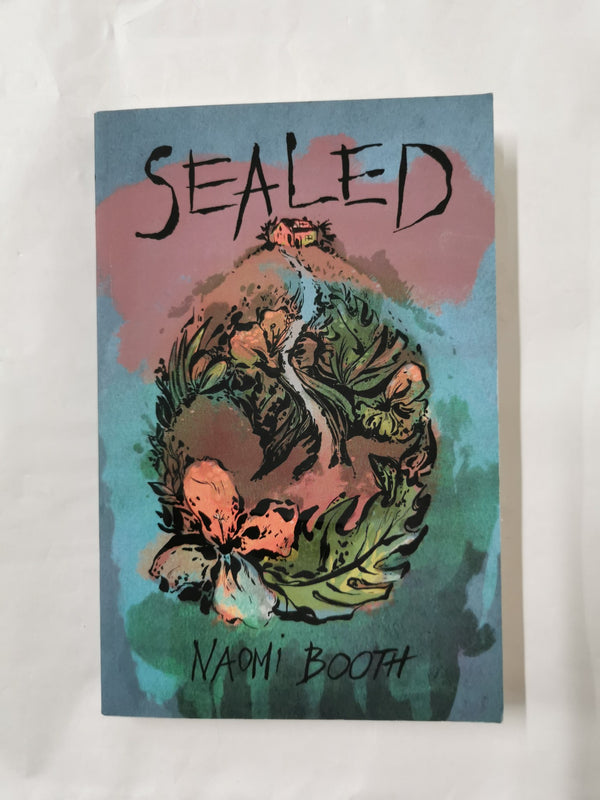 Sealed by Naomi Booth *SIGNED* (Paperback, 2017)
