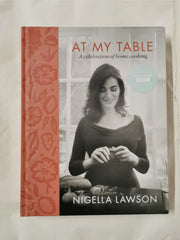 At My Table: A Celebration of Home Cooking by Nigella Lawson 1st Ed Sprayed Edge