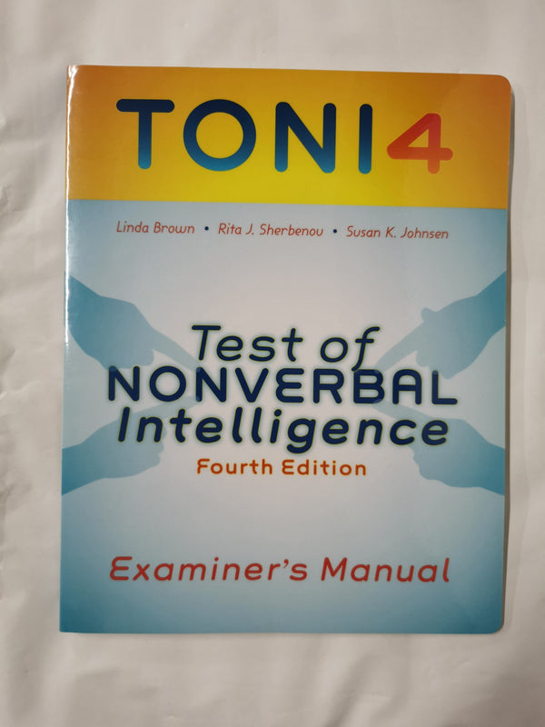 TONI 4 Test of Nonverbal Intelligence, Fourth Edition Examiner's Manual