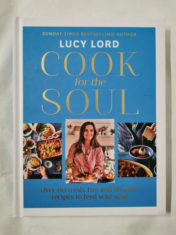 Cook for the Soul by Lucy Lord