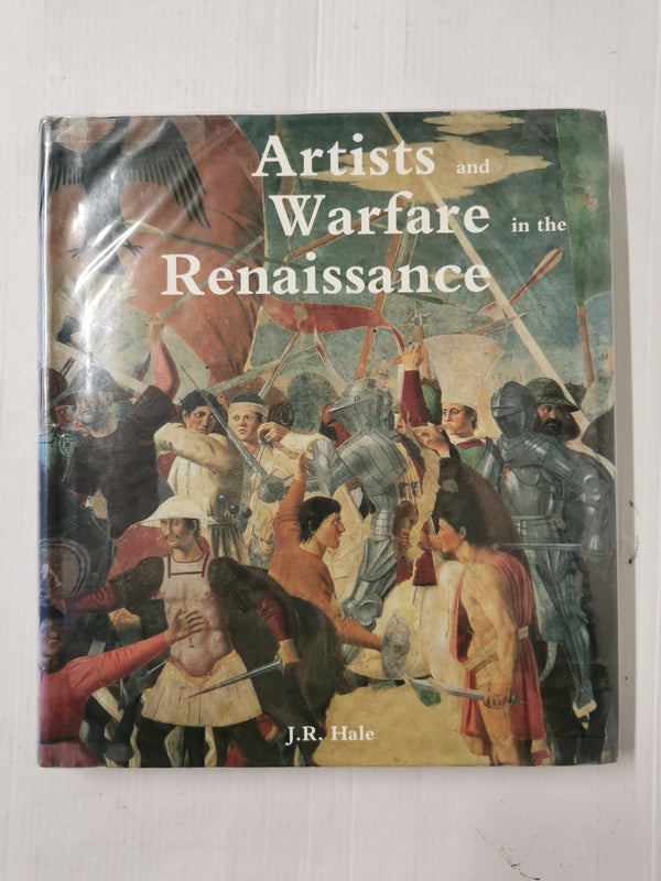 Artists and Warfare in the Renaissance by J. R. Hale (Hardcover, 1990)