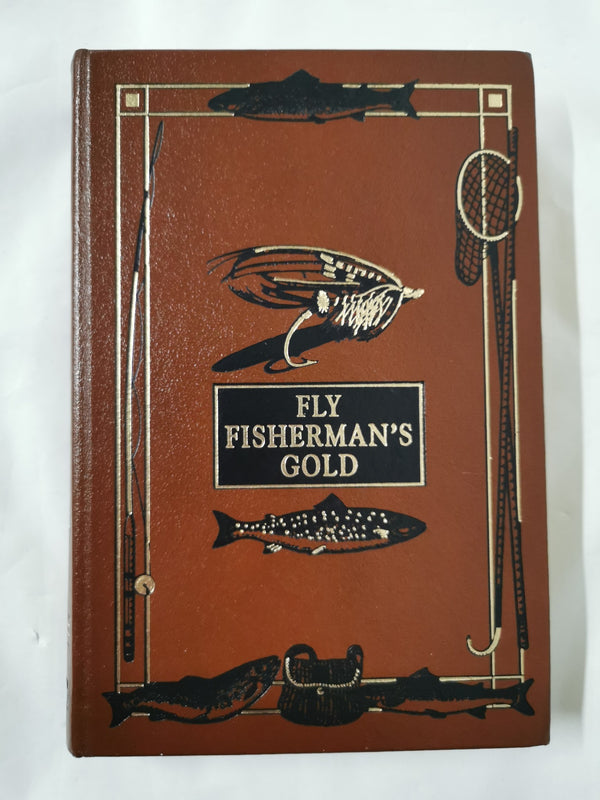 Fly Fisherman's Gold Some New Arts & Mysteries by J. C. Mottram Limited Edition
