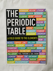The Periodic Table: A Field Guide to the Elements by Gail Dixon & Paul Parsons