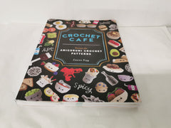 Crochet Cafe: Recipes for Amigurumi Crochet Patterns by Lauren Espy (Paperback)