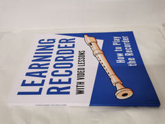 Learning Recorder: How to Play the Recorder (With Video Lessons) by Barton Press